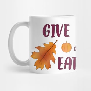 Give Thanks and Eat Pie Mug